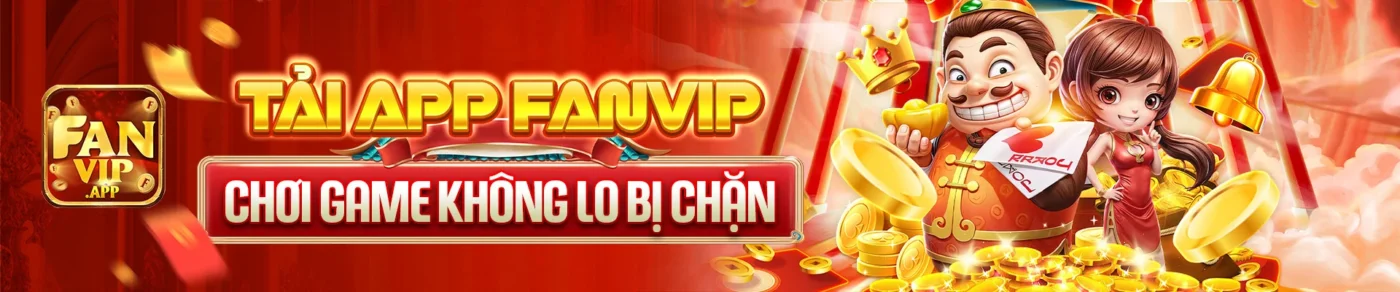 banner Tải app FANVIP Chơi game không lo bị chặn