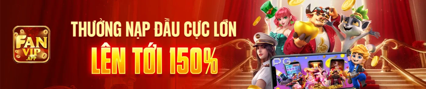 banner Thưởng nạp đầu cực lớn lên tới 150%